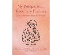 My Postpartum Recovery Planner: The 90-Day Daily Tracker for New Moms - Monitor Nutrition, Physical Healing, Infant Feeding, and Sleep in One Elegant Notebook.