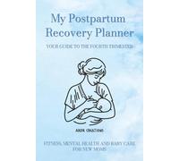 My Postpartum Recovery Planner: The 90-Day Daily Tracker for New Moms - Monitor Nutrition, Physical Healing, Infant Feeding, and Sleep in One Elegant Notebook