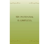 My Potential Is Limitless: Notebook For Daily Notes, Affirmations Notebook, Gratitude And Self-care Journal - 6x9 inches - Lined Notebook - 112 pages
