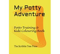 My Potty Adventure: Potty Training & Kids Colouring Book
