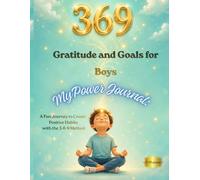 My Power Journal: A Useful Tool to Foster Gratitude and Goal Setting in Children. A Fun Journey to Build Discipline, Positive Habits, and Consistency