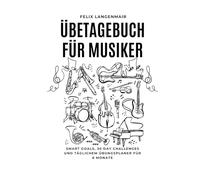 My Practice Journal for Musicians: 180 Days of Structured Practice - 6 SMART Challenges to Track Your Progress