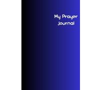 MY PRAYER JOURNAL: 150 Days of Prayer, Reflection, and Spiritual Renewal