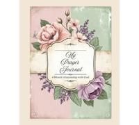 My Prayer Journal 4 Month Relationship with God: 8X10 in.150 Pages ,Premium color interior.
