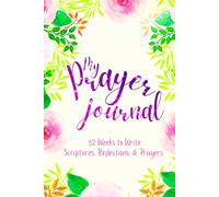 My Prayer Journal: 52 Weeks to Write in Scriptures, Reflections & Prayers | Inspirational Bible Verses & Devotional Guided Prayer | Purple Pink Floral Theme Borders | 6 x 9 inches Medium Size