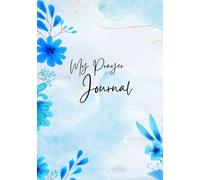 My Prayer Journal: A 60-Day Guided Journey to Deepen Faith, Gratitude, and Connection with God