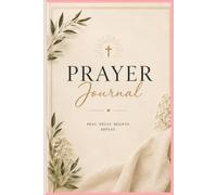 My Prayer Journal: A Guided Journal for Daily Prayer, Reflection, Gratitude, and Spiritual Growth