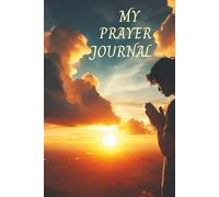 MY PRAYER JOURNAL: A personal devotion tracker - Includes a mood tracker page and prayer list page - track your spiritual journey