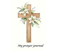 My prayer journal: Book for your favourite prayers and reflections