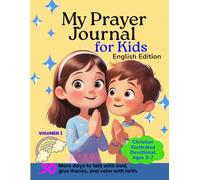My Prayer Journal: Christian Devotional Book for Kids - Learn to Pray and Connect with God (English Edition) Volume 2: 30 More Days to Talk with God, ... Illustrated Devotional for Children Ages 3-7