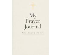 My Prayer Journal: Christian Lined Notebook for Church, Sermon Notes, Bible Study & Reflection