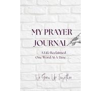 My Prayer Journal: Companian to: We Grew Up Together (Memoir) (Broken Glass Book Series)