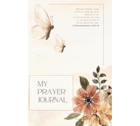 My Prayer Journal: Daily Prayer Journaling | 100 Days of Prayer Request Logging for Women