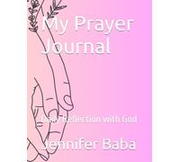 My Prayer Journal: Daily Reflection with God