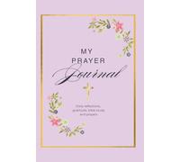 My prayer journal: Daily reflections, gratitude, bible study and prayers