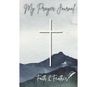 My Prayer Journal: Faith & Feather