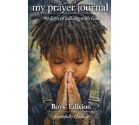 My Prayer Journal for Boys: 90 Days of Talking with God