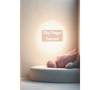 My Prayer Journal: Guided prompts for your journey of faith, peace, and spiritual growth