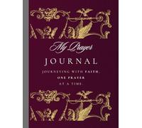 My Prayer Journal: Journeying with Faith, One Prayer at a Time