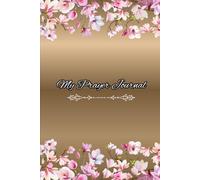 My Prayer Journal: Record Your Blessings, Hopes, and Heartfelt Prayers