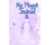 My Prayer Journal Virgin Mary: Colorful cover and colorful interior design 7x10 inch