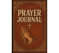My Prayer Journal: Write, Reflect, and Connect with God Each Day.