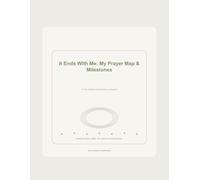 My Prayer Map & Milestones - It Ends With Me: A Faith-Based Prayer Journal for Healing, Reflection, and New Beginnings