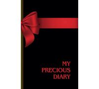 My Precious Diary |Glamour Gold and Luxury Edition: Elegant Journal With a Decorative Interior to write in for Dreams, Creativity, Emotions, Memories and Affectionate moments