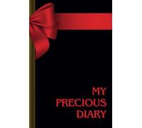 My Precious Diary |Glamour Gold and Luxury Edition: Elegant Journal With a Decorative Interior to write in for Dreams, Creativity, Emotions, Memories and Affectionate moments