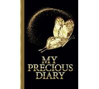 My Precious Diary |Glamour Gold and Luxury Edition: My Personal Journal to write in for Dreams, Creativity, Emotions, Memories and Affectionate moments