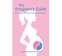 My Pregnancy Guide: Ensuring a Healthy Pregnancy & Labour