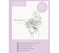 My Pregnancy Journal: A Guided Keepsake to Record Every Step of Your Journey (60 Pages)