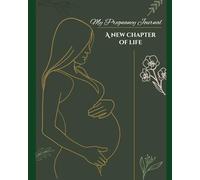 My Pregnancy Journal: A New Chapter of Life