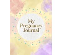 My Pregnancy Journal: A weekly pregnancy planner and memoir for the mom-to-be. Week by week