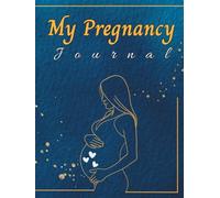 My Pregnancy Journal: A weekly pregnancy planner and memoir for the mom-to-be. Week by week