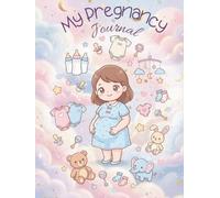 My Pregnancy Journal: A weekly pregnancy planner and memory book for the mom-to-be - 40 weeks