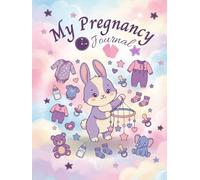 My Pregnancy Journal: A weekly pregnancy planner and memory book for the mom-to-be - 40 weeks