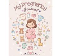 My Pregnancy Journal: A weekly pregnancy planner and memory book for the mom-to-be - 40 weeks - medical and personal notes