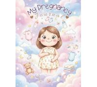My Pregnancy Journal: A weekly pregnancy planner and memory book for the mom-to-be - 40 weeks - perfect gift
