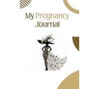 My Pregnancy Journal: An Emotional Journey from Bump to Baby: Memory Book and Keepsake Diary for Expecting Mums