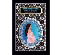 My Pregnancy Journal: -Bump to Baby: My Nine-Month Diary: A Pregnancy Journal