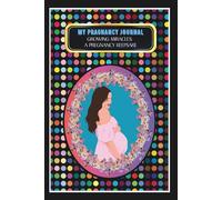 My Pregnancy Journal: -Growing Miracles: A Pregnancy Keepsake