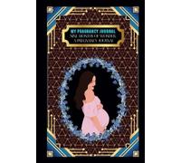 My Pregnancy Journal: -Nine Months of Wonder: A Pregnancy Journal