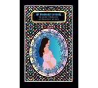 My Pregnancy Journal: -The Glow Chronicles: My Pregnancy Journey