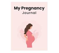 My Pregnancy Journal: Track Your Journey from Bump to Baby with Prompts and Reflections