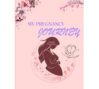 My Pregnancy Journey: A Week-by-Week Keepsake Journal for Expecting Moms