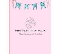 My Pregnancy Journey | Nine Months of Magic: A 42-week guided Journal to record emotions, milestones and memories. Includes weekly prompts and space for photos and creativity.