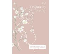 My Pregnancy Journey: Weekly guided journal for expecting mothers: Memory keepsake book for mom and baby (English version)