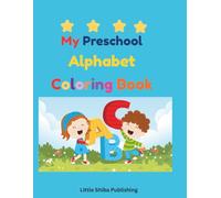 My Preschool Alphabet Coloring Book: Fun ABC Learning for Ages 3-5