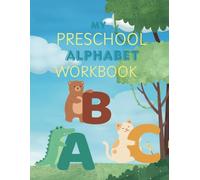 My Preschool Alphabet Workbook: Fun Letter Tracing and Practice